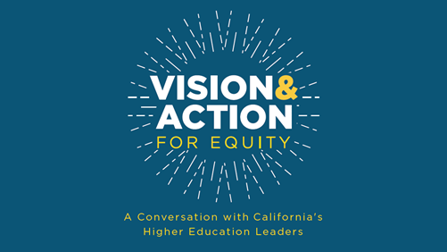 vision in action for equity. A conversation with California's higher education leaders