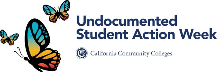 Three butterfly illustrations with text Undocumented Student Action Week California Community Colleges 